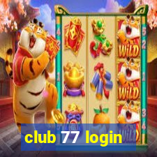 club 77 login